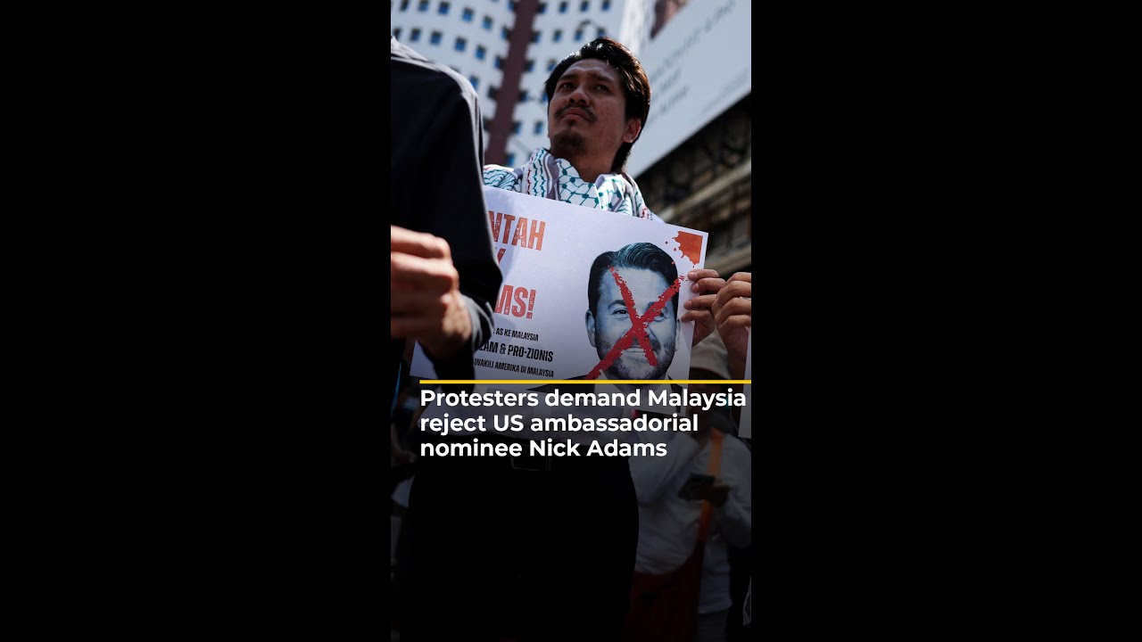 Protesters demand Malaysia reject US ambassadorial nominee Nick Adams | AJ #shorts – YouTube